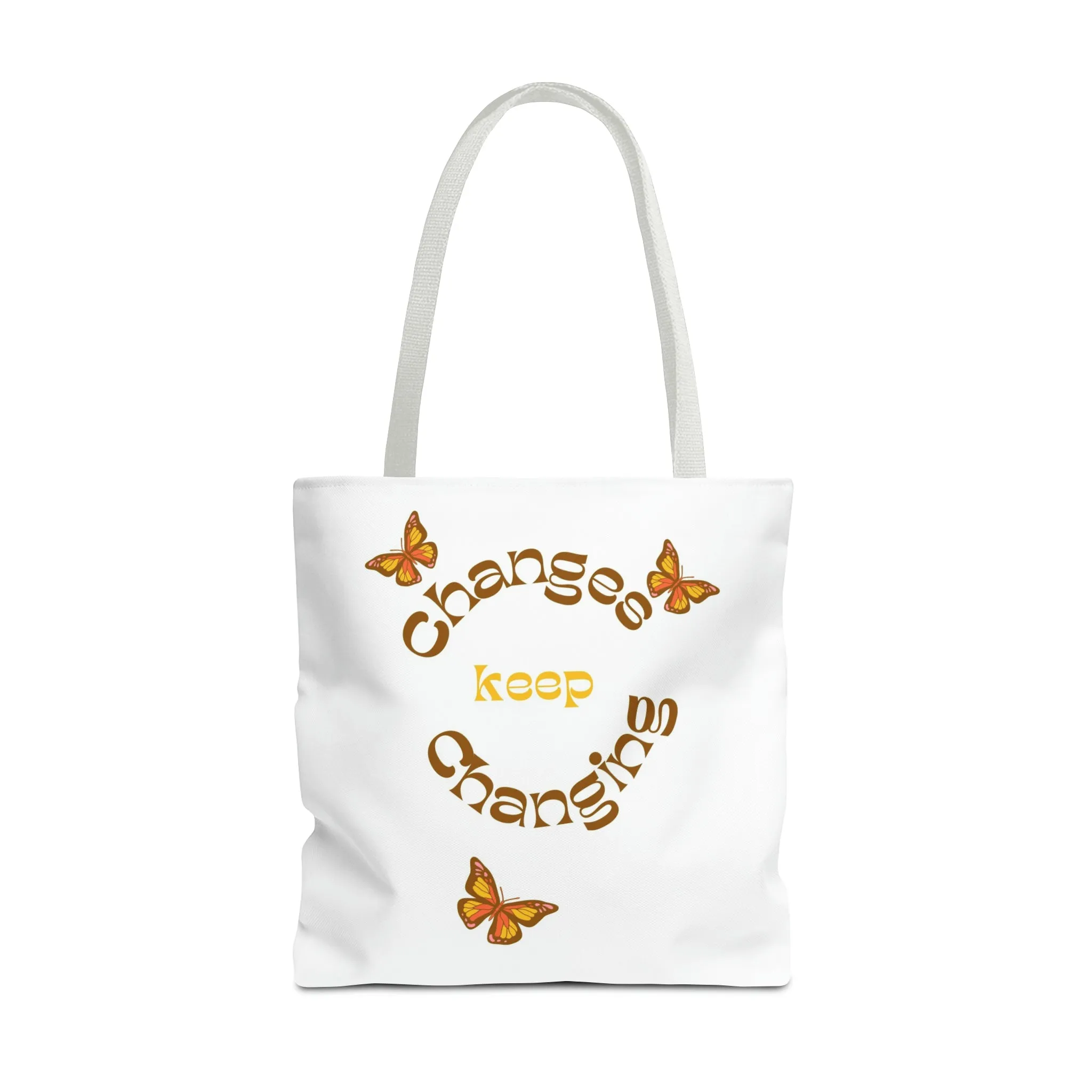 Changes Keep Changing Tote Bag