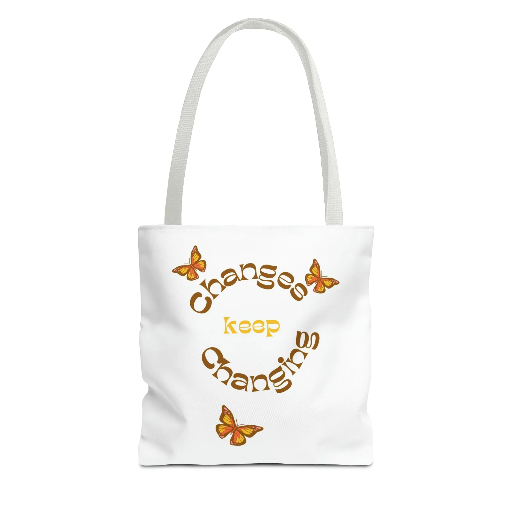 Changes Keep Changing Tote Bag